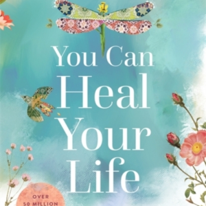 You Can Heal Your Life 40Th Anniversary Edition