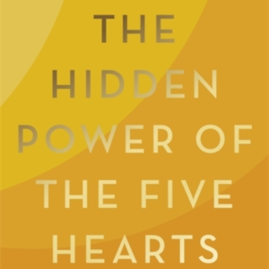 The Hidden Power Of The Five Hearts Empower Your Thoughts, B