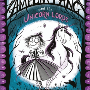 Amelia Fang And The Unicorn Lords