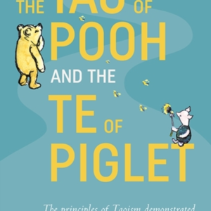 The Tao Of Pooh & The Te Of Piglet