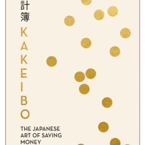 Kakeibo The Japanese Art Of Budgeting & Saving Money