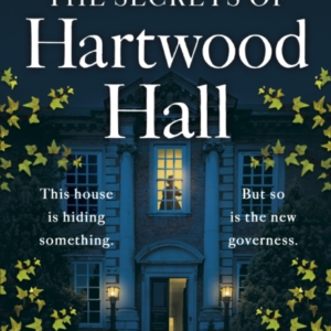 The Secrets Of Hartwood Hall The Mysterious And Atmospheric