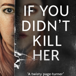 If You DidnâT Kill Her