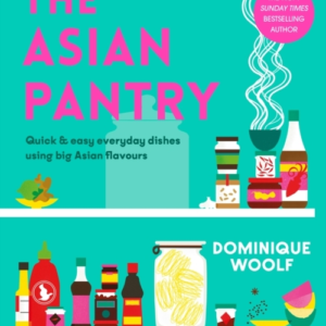 The Asian Pantry Quick & Easy, Everyday Dishes Using Big Asi