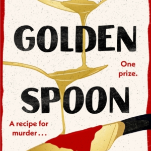The Golden Spoon A Cosy Murder Mystery That Brings Great Bri