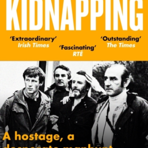 The Kidnapping A Hostage, A Desperate Manhunt And A Bloody R