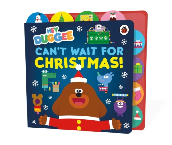 Hey Duggee: CanâT Wait For Christmas Tabbed Board Book