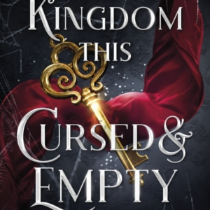A Kingdom This Cursed And Empty (Kingdom Of Lies, Book 2)