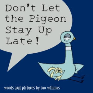Don'T Let The Pigeon Stay Up Late