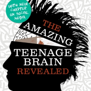 Blame My Brain: The Amazing Teenage Brain Revealed 2023 Upda