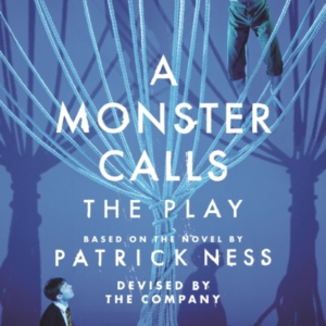 A Monster Calls: The Play
