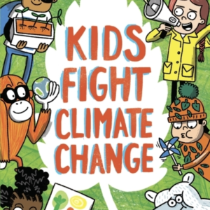 Kids Fight Climate Change: Act Now To Be A #2Minutesuperhero