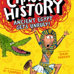 Totally Chaotic History: Ancient Egypt Gets Unruly