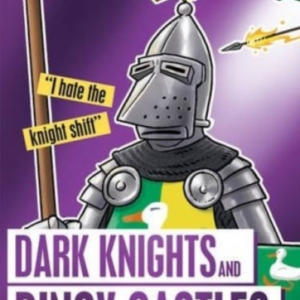 Dark Knights And Dingy Castles