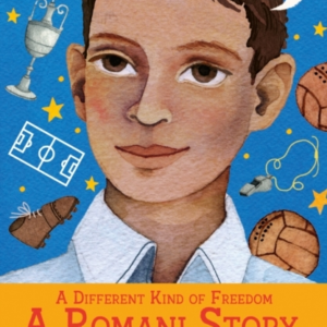 A Different Kind Of Freedom: A Romani Story