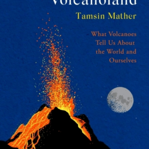 Adventures In Volcanoland What Volcanoes Tell Us About The W