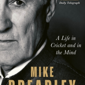 Turning Over The Pebbles A Life In Cricket And In The Mind