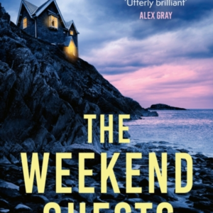 The Weekend Guests A Gripping Murder Mystery Thriller With A