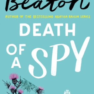 Death Of A Spy A Hamish Macbeth Mystery