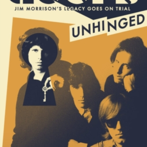 The Doors Unhinged Jim Morrison's Legacy Goes On Trial
