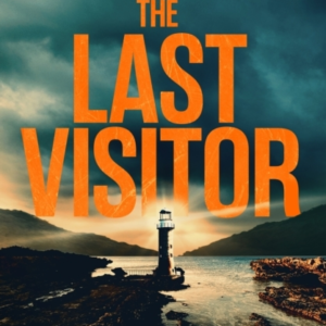 The Last Visitor The Nail-Biting New Thriller From The Autho