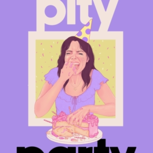 Pity Party The Hilarious And Heartfelt Novel You Have To Rea