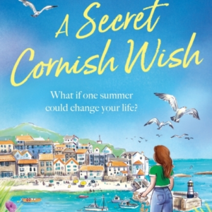 A Secret Cornish Wish The Brand-New Escapist Summer Romance