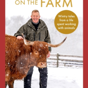 Christmas On The Farm Wintry Tales From A Life Spent Working