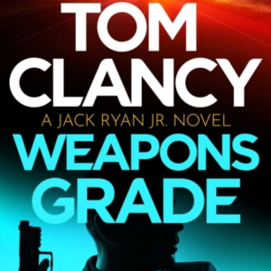 Tom Clancy Weapons Grade A Breathless Race-Against-Time Jack