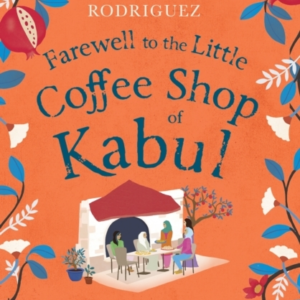 Farewell To The Little Coffee Shop Of Kabul The Unmissable F