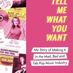 So Tell Me What You Want My Story Of Making It In The Mad, B