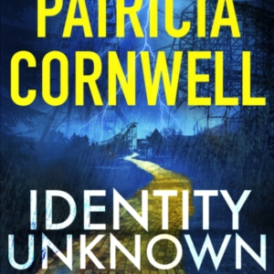 Identity Unknown The Gripping New Kay Scarpetta Thriller For