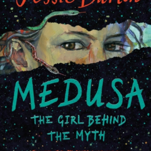 Medusa The Girl Behind The Myth (Illustrated Gift Edition)