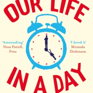Our Life In A Day The Uplifting And Heartbreaking Love Story