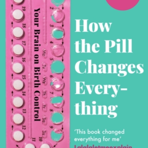How The Pill Changes Everything Your Brain On Birth Control