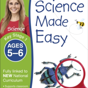 Science Made Easy, Ages 5-6 Key Stage 1 Supports The Nationa