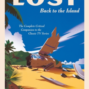 Lost: Back To The Island The Complete Critical Companion To