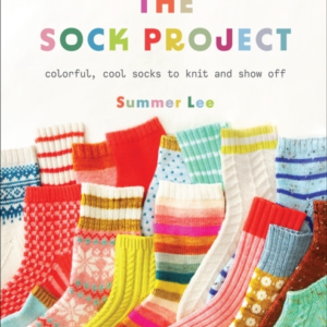 The Sock Project Colorful, Cool Socks To Knit And Show Off