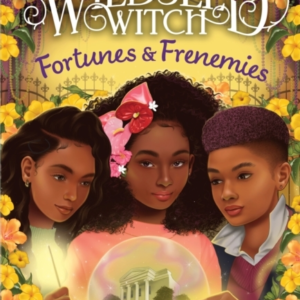 Fortunes & Frenemies Wildseed Witch Book 3