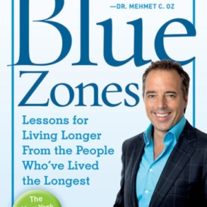 The Blue Zones Lessons For Living Longer From The People Who
