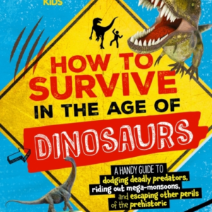 How To Survive In The Age Of The Dinosaurs