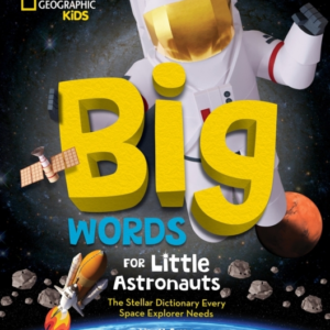 Big Words For Little Astronauts The Stellar Dictionary Every