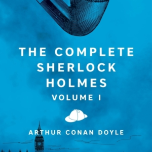 The Complete Sherlock Holmes, Volume I