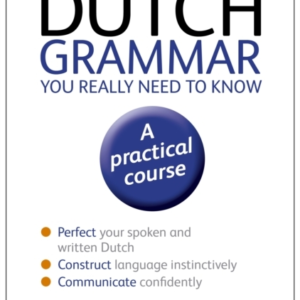 Dutch Grammar You Really Need To Know: Teach Yourself