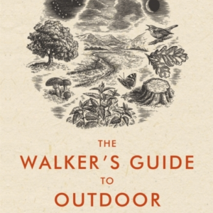 The Walker's Guide To Outdoor Clues And Signs Their Meaning