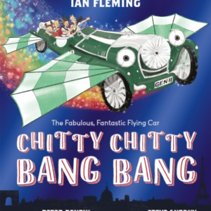 Chitty Chitty Bang Bang An Illustrated Children's Classic