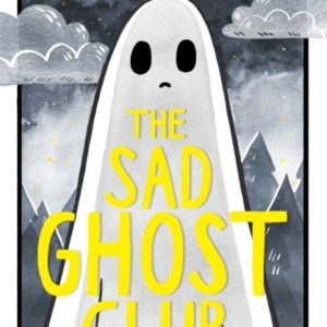 The Sad Ghost Club Volume 1 Find Your Kindred Spirits