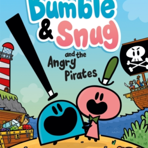 Bumble And Snug And The Angry Pirates Book 1