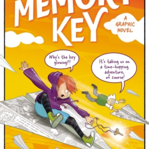 The Memory Key A Time-Hopping Graphic Novel Adventure That W