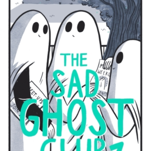The Sad Ghost Club Volume 3 Find Your Kindred Spirits